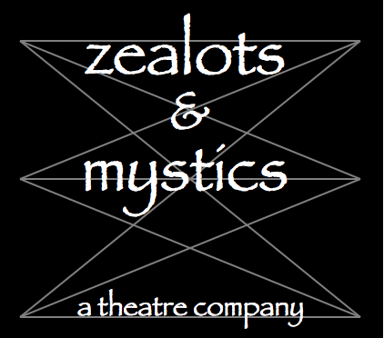 Zealots and Mystics Theatre Company