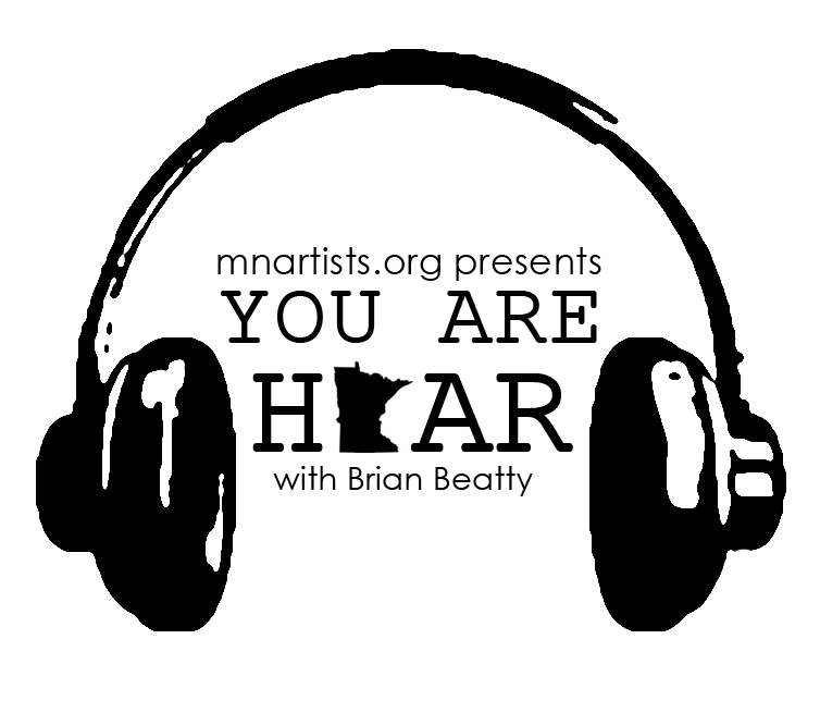YOU ARE HEAR - a monthly literary podcast showcasing MN writers, hosted by Brian Beatty