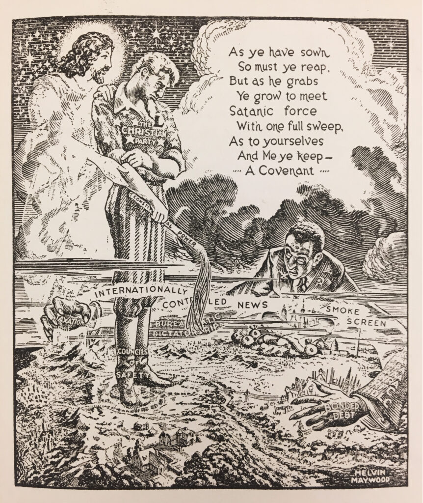 a ghostly Christ hovers behind a Silvershirt emblazoned with stars and “The Christian Party.” Christ gently nudges forward the Silvershirt’s right arm, which holds a scourge labeled “constitutional power.” In the upper right corner of the political cartoon, text reads: “As ye have sown so must ye reap. But as he grabs Ye grow to meet Satanic force with one fully sweep, As to yourselves and me ye keep—A covenant.” The Silvershirt appears as a giant standing on an expanse of land containing little houses and even a cityscape. But a malevolent figure with antisemitic features, reaches out with elongated arms as if desiring to take control of the land. Various parts of his body are labeled “Taxation,” “Bureaucratic Dictatorship,”  “WPA, AAA, NRA, RPC, HOLC,” and “Bonded Debt.” Fog, labeled “Internationally Controlled News Smoke Screen,” partially obscures a mountain of cash at the figures chest 