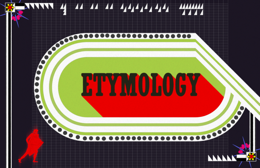 Graphic illustration with red, green, and white oval on black background with the word ETYMOLOGY.