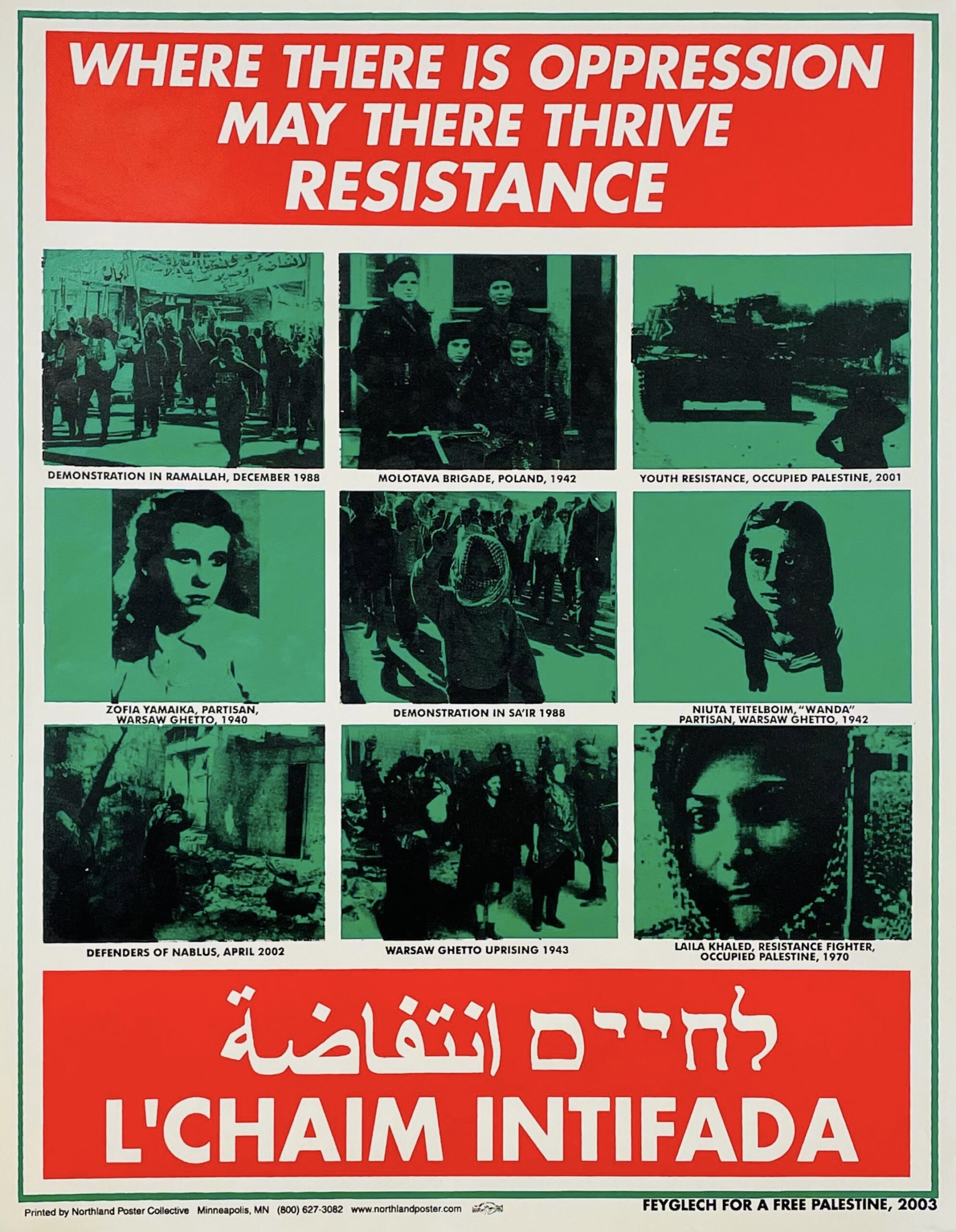 Poster with green images of people and bold text on red background reading "WHERE THERE IS OPPRESSION MAY THERE THRIVE RESISTANCE, L'CHAIM INTIFADA"